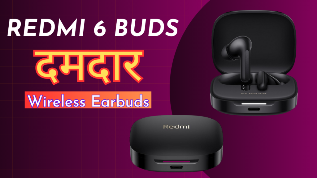 Redmi 6 buds – वायरलेस ईयरबड्स 49dB हाइब्रिड एक्टिव नॉइस कैंसलेशन, प्रीमियम डुअल-ड्राइवर साउंड, 42 घंटे प्लेबैक, क्वाड-माइक AI ENC और ड्यूल डिवाइस कनेक्शन